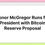Conor McGregor Runs for President with Bitcoin Reserve Proposal