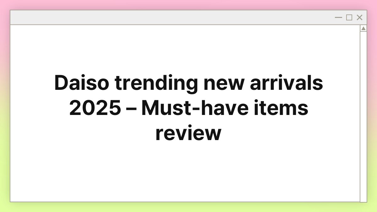 Daiso trending new arrivals 2025 – Must-have items review 1