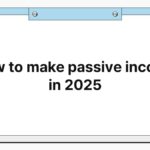 How to make passive income in 2025