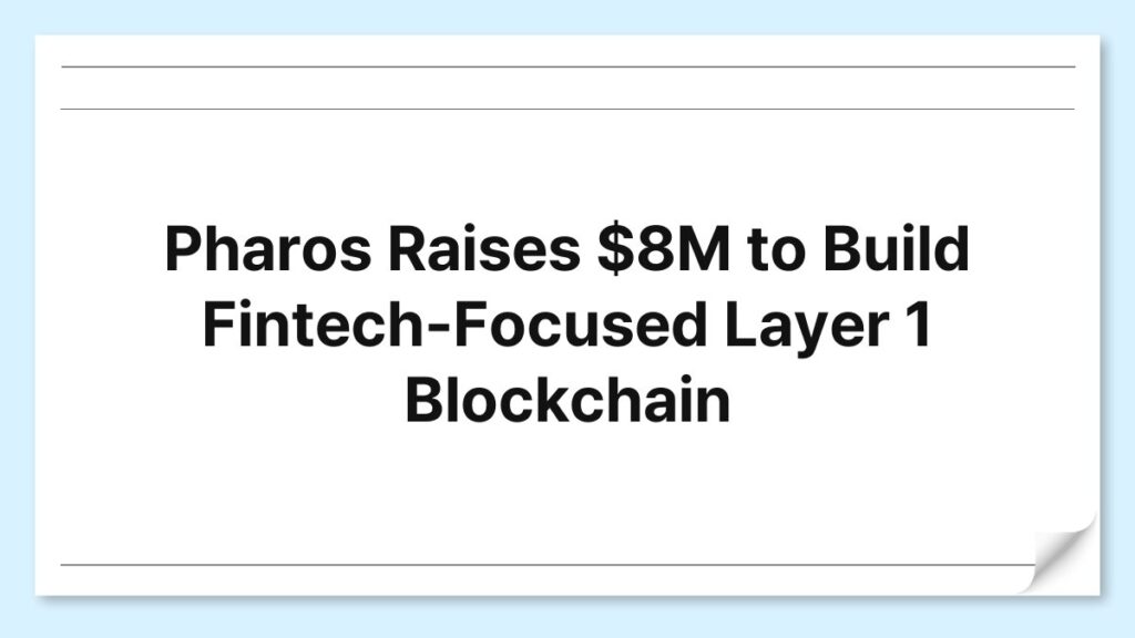 Pharos Raises $8M to Build Fintech-Focused Layer 1 Blockchain 4