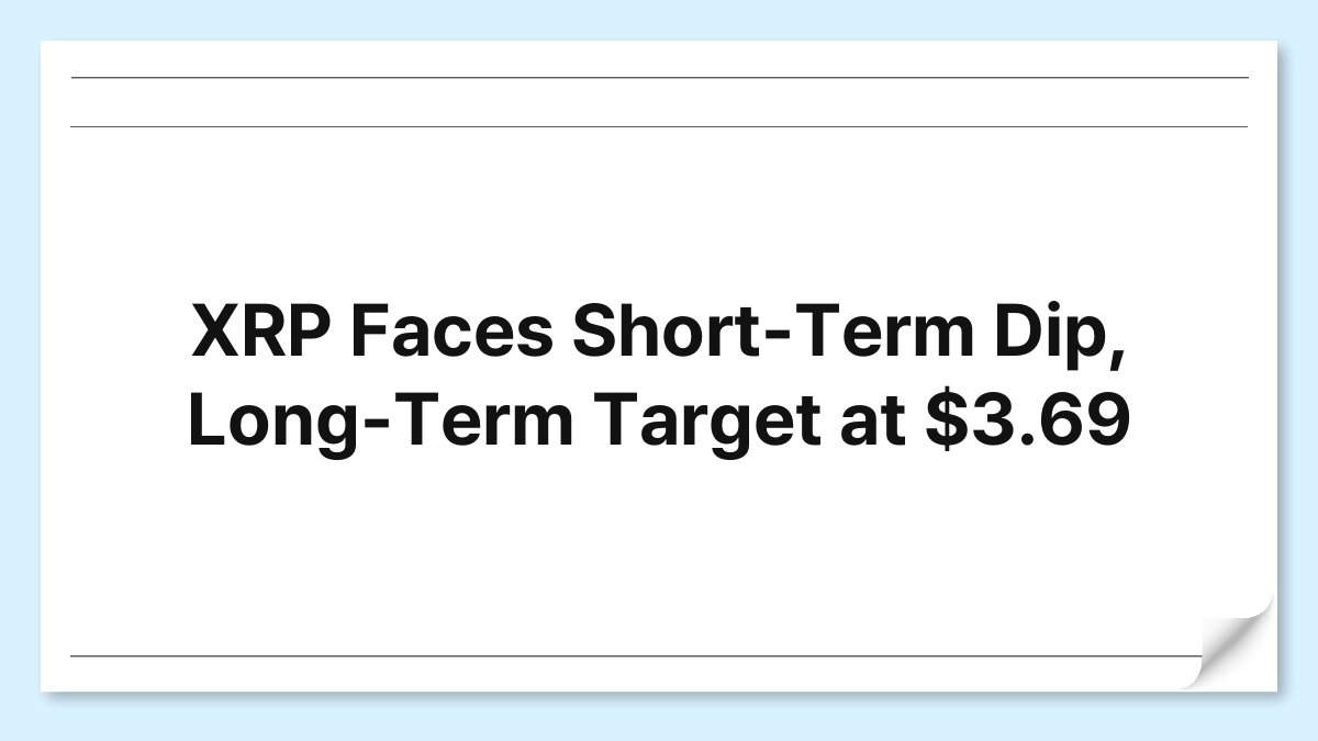 XRP Faces Short-Term Dip, Long-Term Target at $3.69 1